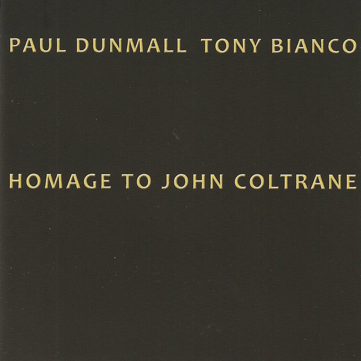 Paul Dunmall & Tony Bianco - Homage to John Coltrane