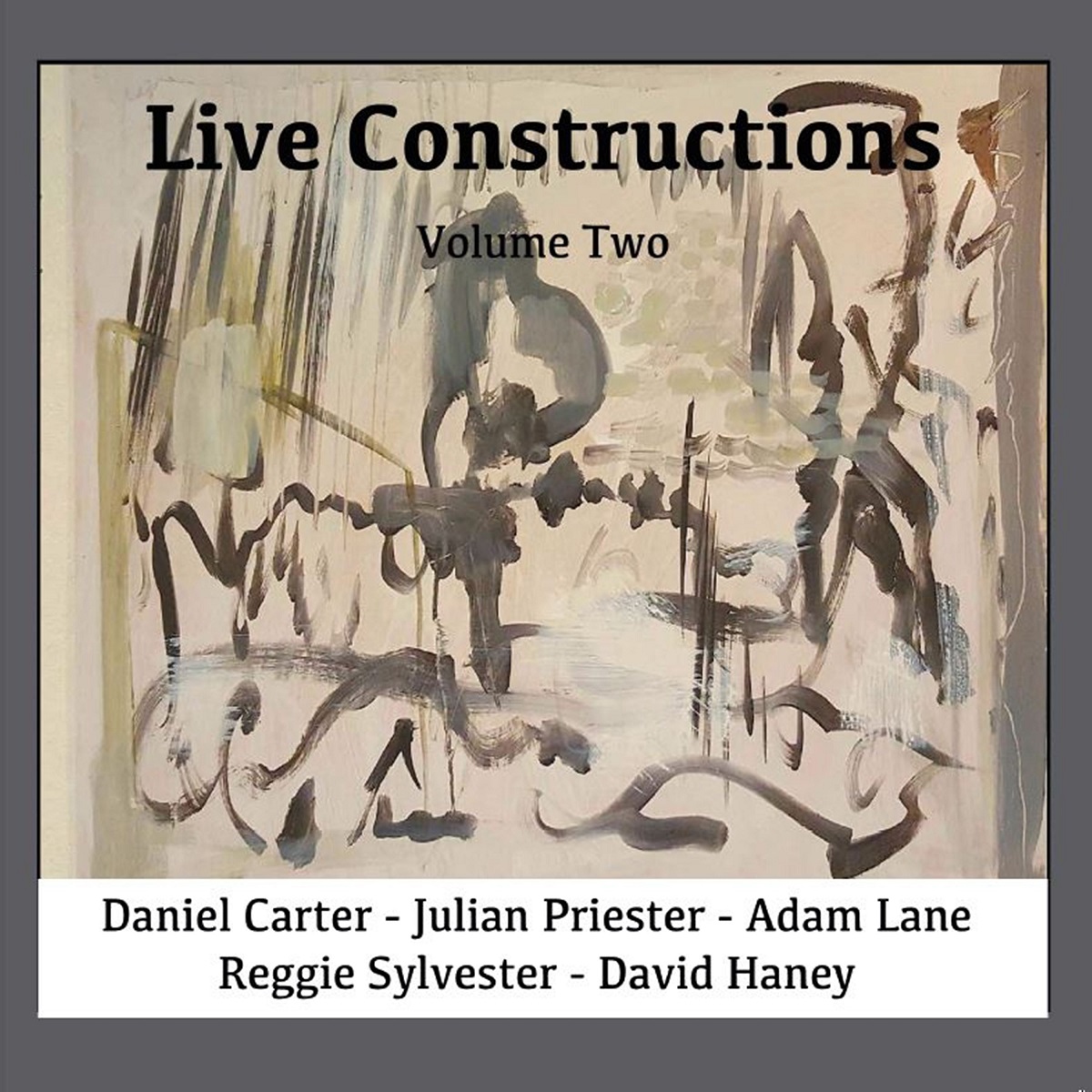 Daniel Carter, Julian Priester, Adam Lane, Reggie Sylvester & David Haney - Live Constructions Volume Two